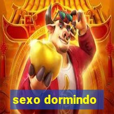 sexo dormindo